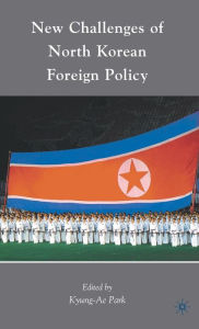 Title: New Challenges of North Korean Foreign Policy, Author: K. Park