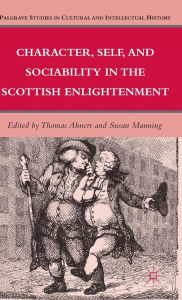 Title: Character, Self, and Sociability in the Scottish Enlightenment, Author: T. Ahnert