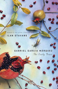 Title: Gabriel García Márquez: The Early Years, Author: Ilan Stavans
