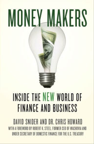 Title: Money Makers: Inside the New World of Finance and Business, Author: David  Snider