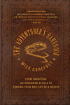 Alternative view 1 of The Adventurer's Handbook: From Surviving an Anaconda Attack to Finding Your Way Out of a Desert