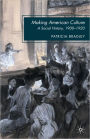 Making American Culture: A Social History, 1900-1920