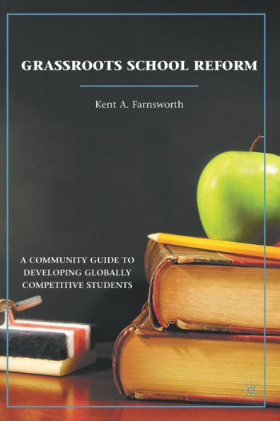 Grassroots School Reform: A Community Guide to Developing Globally Competitive Students