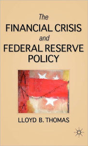 Title: The Financial Crisis and Federal Reserve Policy, Author: L. Thomas