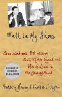 Walk in My Shoes: Conversations between a Civil Rights Legend and his Godson on the Journey Ahead