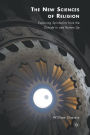 The New Sciences of Religion: Exploring Spirituality from the Outside In and Bottom Up