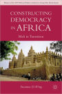 Constructing Democracy in Transitioning Societies of Africa: Constitutionalism and Deliberation in Mali