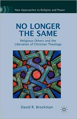 No Longer the Same: Religious Others and the Liberation of Christian Theology