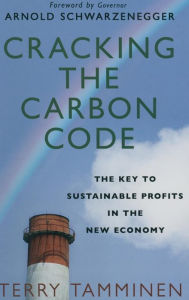 Title: Cracking the Carbon Code: The Key to Sustainable Profits in the New Economy, Author: T. Tamminen