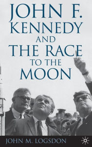 Title: John F. Kennedy and the Race to the Moon, Author: J. Logsdon