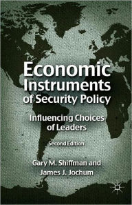 Title: Economic Instruments of Security Policy: Influencing Choices of Leaders, Author: G. Shiffman