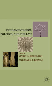 Title: Fundamentalism, Politics, and the Law, Author: M. Rozell