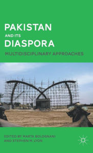 Title: Pakistan and Its Diaspora: Multidisciplinary Approaches, Author: M. Bolognani