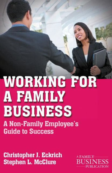 Working for a Family Business: A Non-Family Employee's Guide to Success