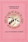 How to Climb Mt. Blanc in a Skirt: A Handbook for the Lady Adventurer