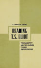 Reading T.S. Eliot: Four Quartets and the Journey towards Understanding