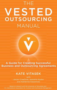 Title: The Vested Outsourcing Manual: A Guide for Creating Successful Business and Outsourcing Agreements, Author: K. Vitasek