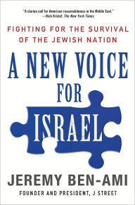 Title: A New Voice for Israel: Fighting for the Survival of the Jewish Nation, Author: Jeremy Ben-Ami