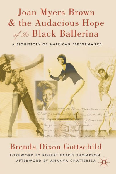 Joan Myers Brown and the Audacious Hope of the Black Ballerina: A Biohistory of American Performance