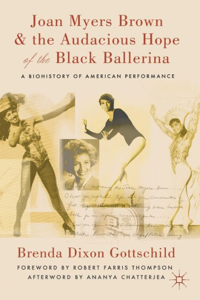 Joan Myers Brown and the Audacious Hope of Black Ballerina: A Biohistory American Performance