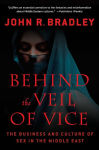 Alternative view 1 of Behind the Veil of Vice: The Business and Culture of Sex in the Middle East