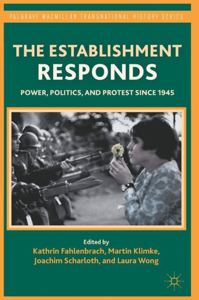 The Establishment Responds: Power, Politics, and Protest since 1945