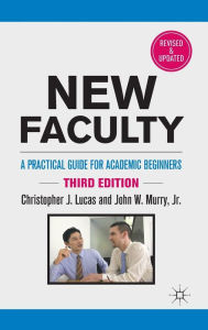 Title: New Faculty: A Practical Guide for Academic Beginners, Author: C. Lucas