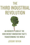 Alternative view 1 of The Third Industrial Revolution: How Lateral Power Is Transforming Energy, the Economy, and the World