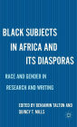 Black Subjects in Africa and Its Diasporas: Race and Gender in Research and Writing