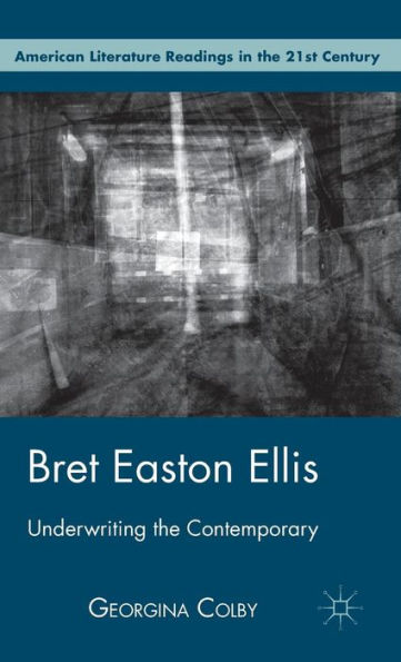 Bret Easton Ellis: Underwriting the Contemporary
