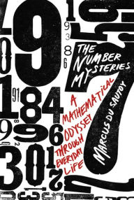 Title: The Number Mysteries: A Mathematical Odyssey through Everyday Life, Author: Marcus du Sautoy
