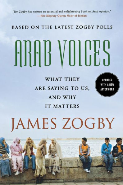 Arab Voices: What They Are Saying to Us, and Why it Matters