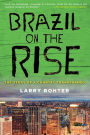 Brazil on the Rise: The Story of a Country Transformed