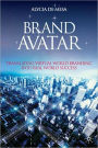 Brand Avatar: Translating Virtual World Branding into Real World Success