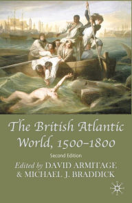 Title: The British Atlantic World, 1500-1800 / Edition 2, Author: David Armitage