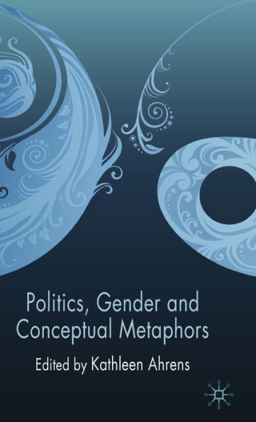 Politics, Gender and Conceptual Metaphors