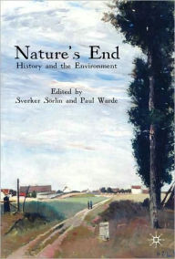 Title: Nature's End: History and the Environment, Author: S. Sïrlin