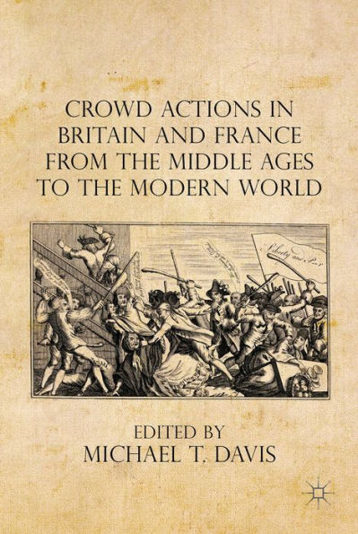 Crowd Actions Britain and France from the Middle Ages to Modern World