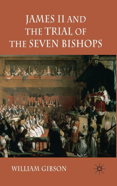 James II and the Trial of the Seven Bishops