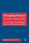 Alternative view 2 of Changing France: The Politics that Markets Make