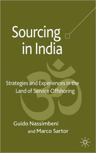 Title: Sourcing in India: Strategies and Experiences in the Land of Service Offshoring, Author: Guido Nassimbeni