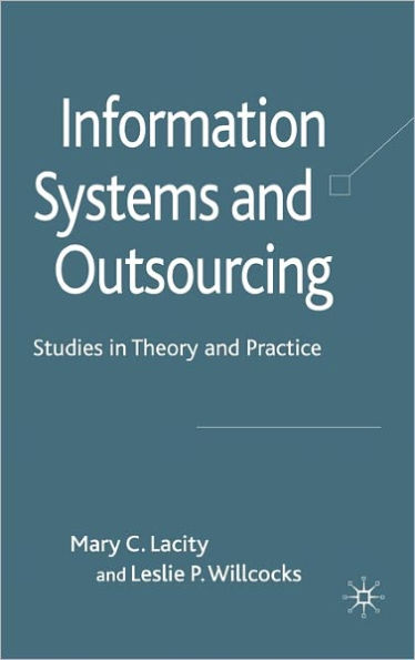 Information Systems and Outsourcing: Studies in Theory and Practice