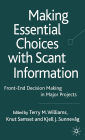 Making Essential Choices with Scant Information: Front-End Decision Making in Major Projects