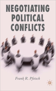 Title: Negotiating Political Conflicts, Author: Frank R. Pfetsch