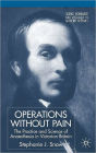 Operations without Pain: The Practice and Science of Anaesthesia in Victorian Britain