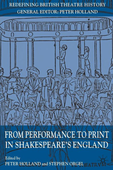 From Performance to Print Shakespeare's England