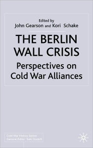 Title: Berlin Wall Crisis, Author: John P.S. Gearson