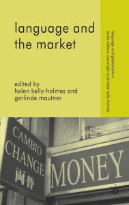 Title: Language and the Market, Author: Gerlinde Mautner