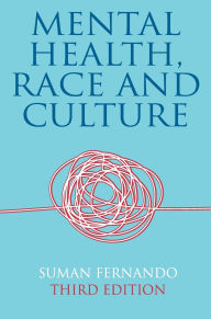 Title: Mental Health, Race and Culture: Third Edition, Author: Suman Fernando