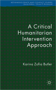 Title: A Critical Humanitarian Intervention Approach, Author: K. Butler